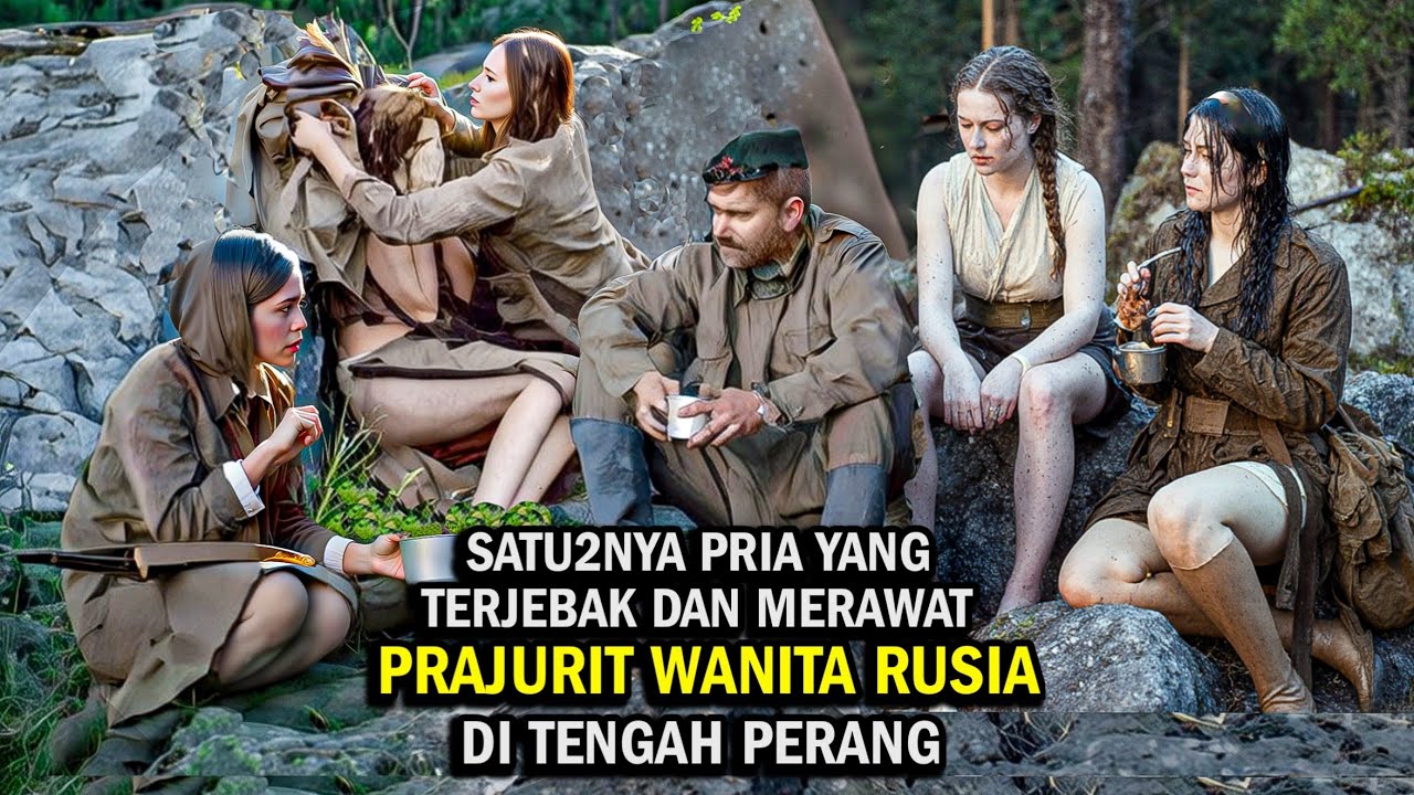 KISAH NYATA !! TERJEBAK DI HUTAN TERPENCIL BERSAMA TENTARA WANITA RUSIA | Alur cerita film