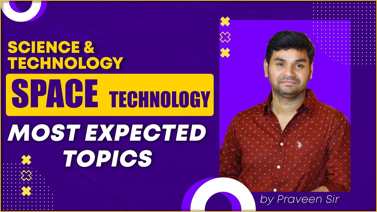 SCIENCE AND TECHNOLOGY MOST EXPECTED TOPICS | PRAVEEN SIR