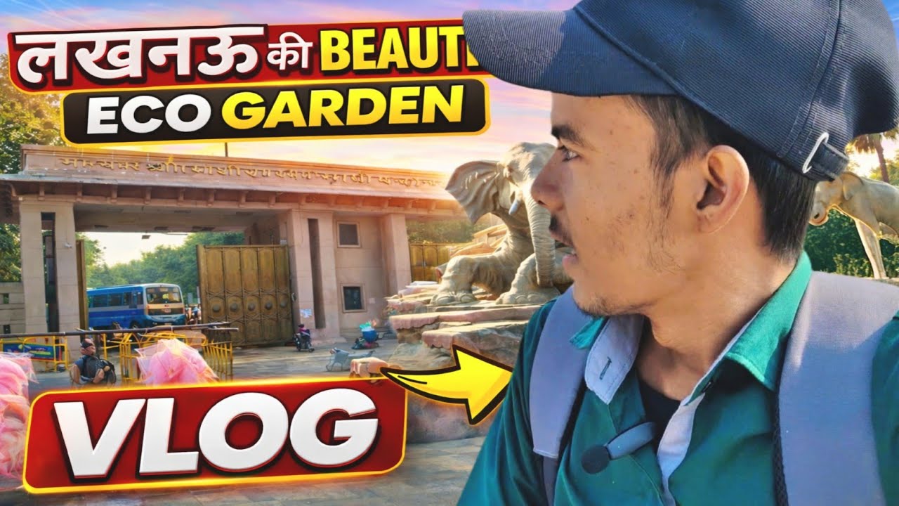 Lucknow Eco Garden Vlog 🌿 (Part-1) | Travel Guide + Fun Moments | Informative Vlog