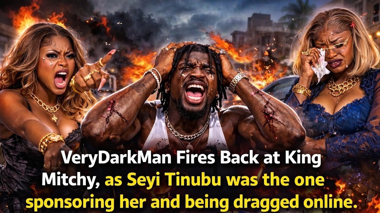 Verydarkman Fires Back at Mitchy, as Seyi Tinubu was the one sponsoring her and being dragged online