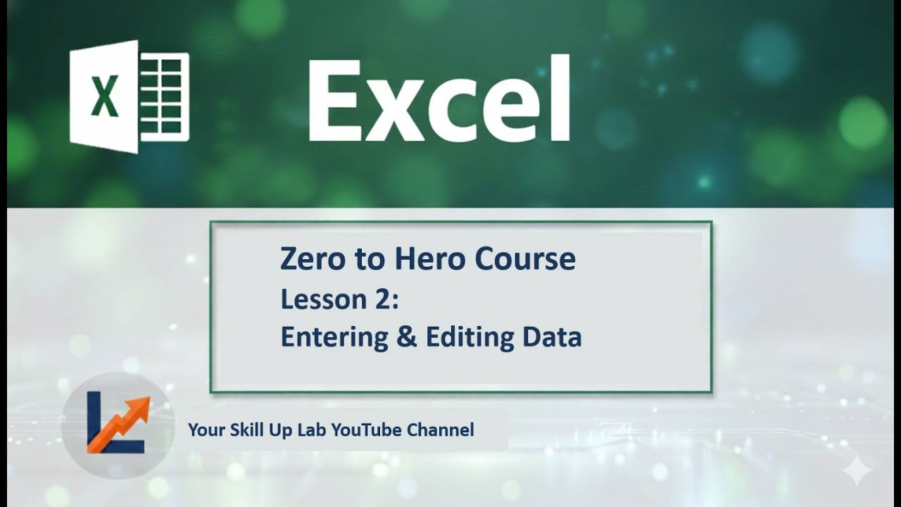 Excel Zero to Hero Full Course Lesson 2: Entering & Editing Data