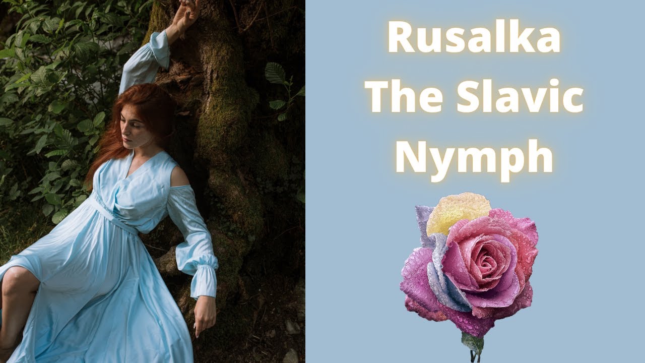 Rusalka: The Slavic Nymph | Slavic Mythology (3)