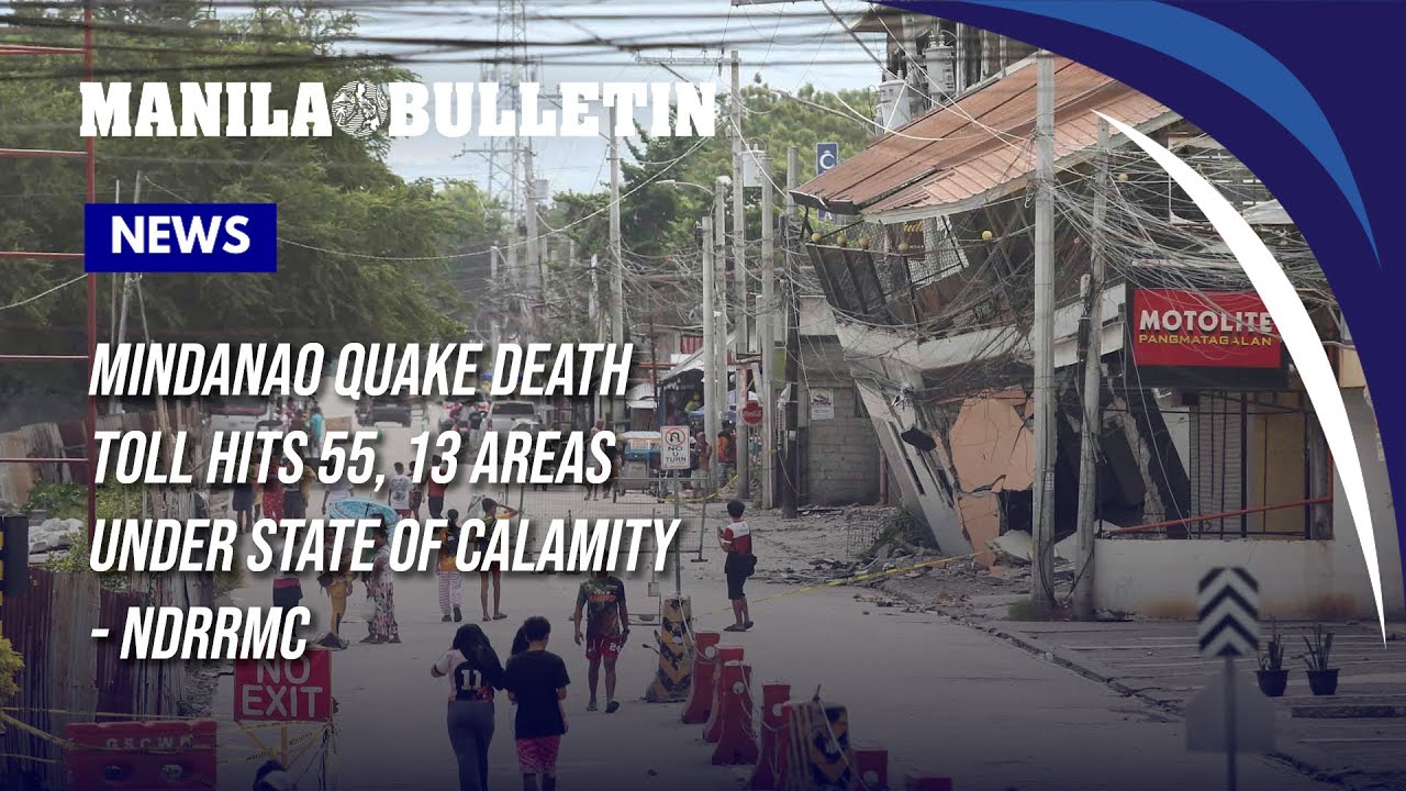 Mindanao quake death toll hits 55, 13 areas under state of calamity - NDRRMC