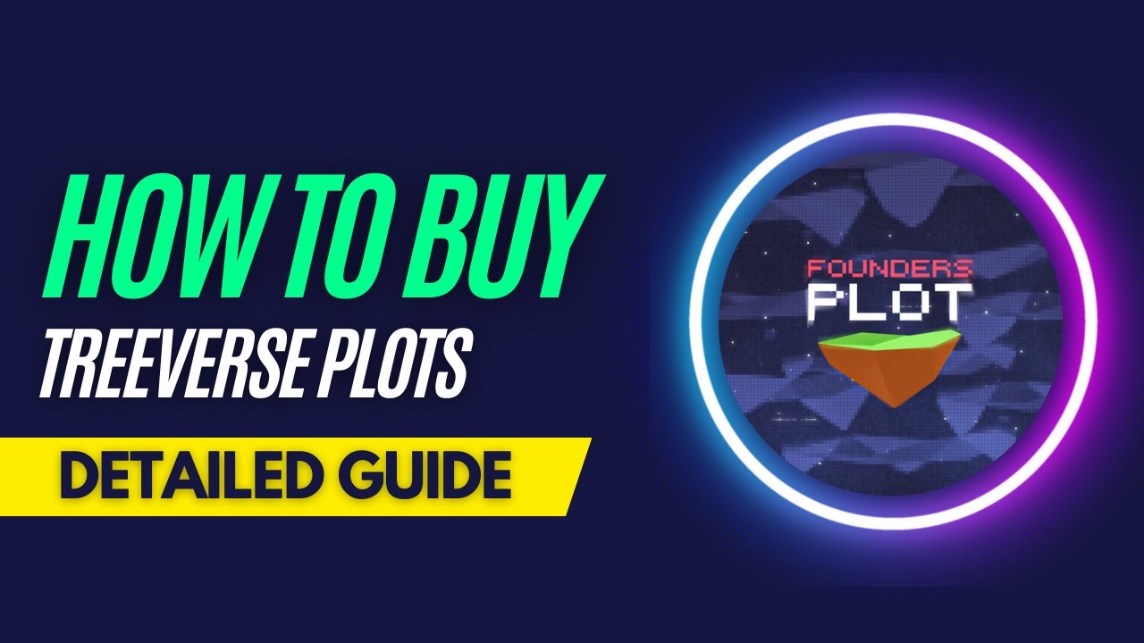 How and Where To Buy Treeverse Plots NFTs - Detailed Guide