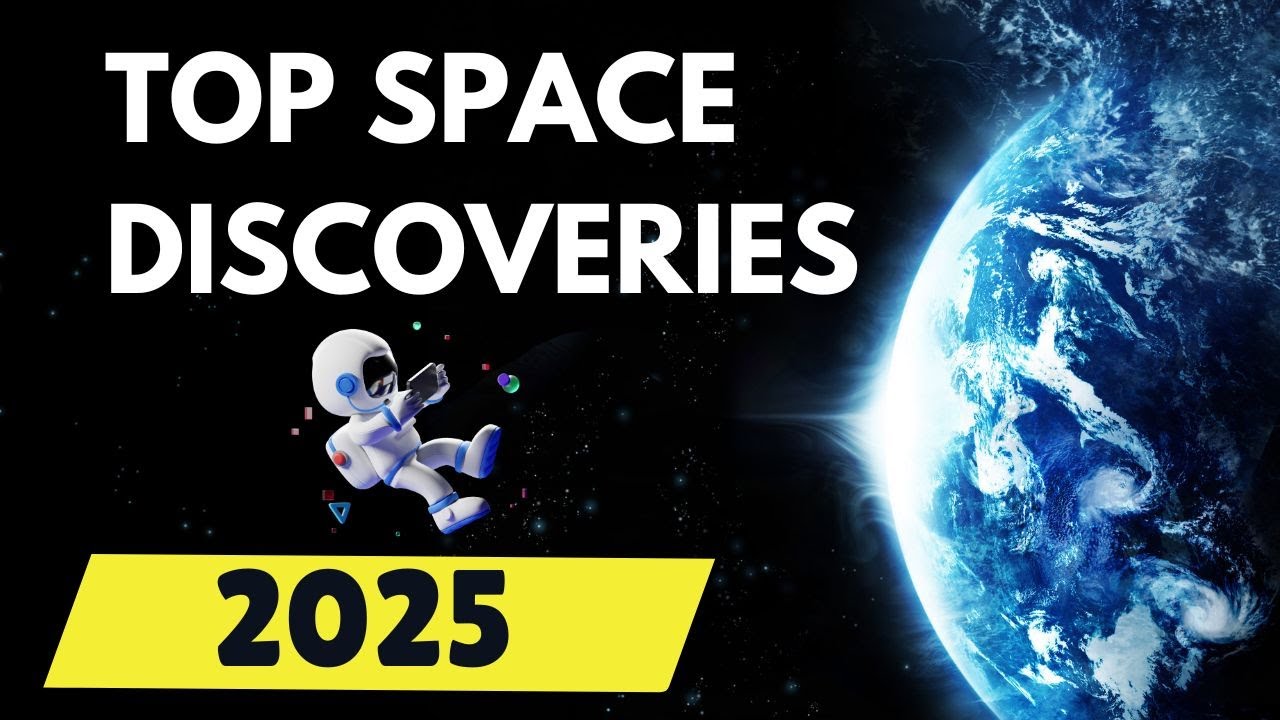 Top Space Discoveries 2025