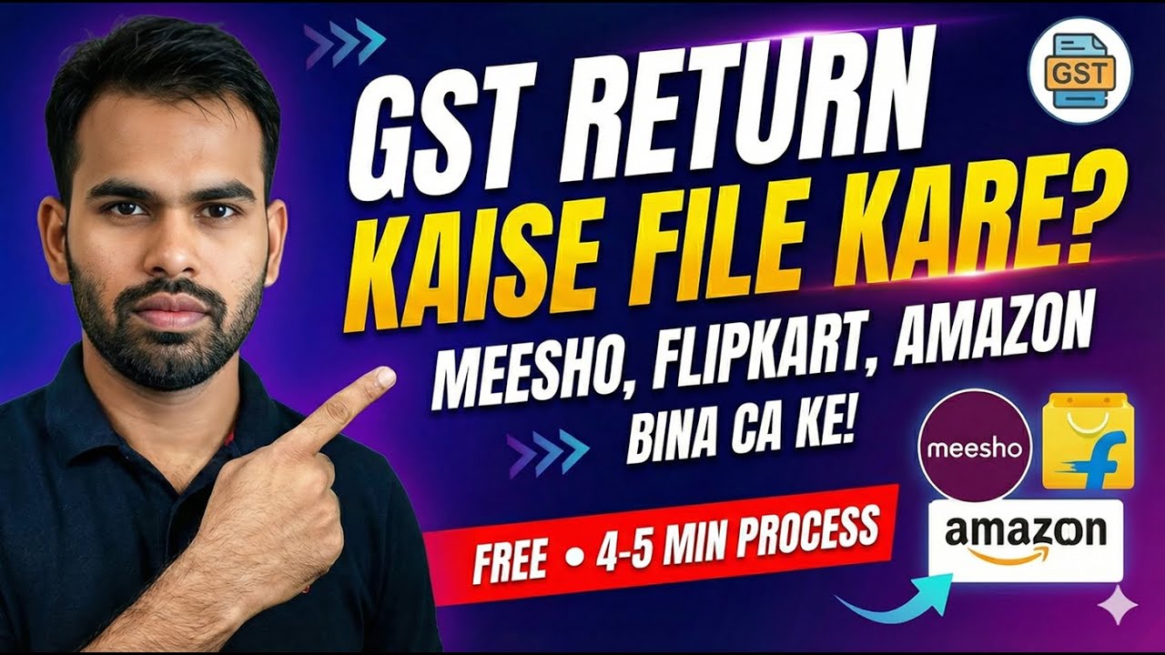 GST Return Kaise File Kare? Meesho, Flipkart, Amazon | 4&ndash;5 Minute Me (2026)