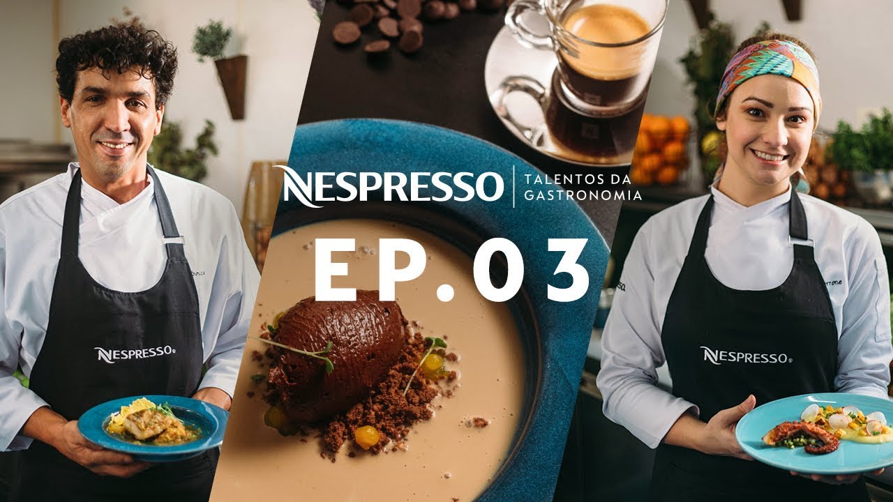 Nespresso Brasil | Talentos da Gastronomia | Episódio 3