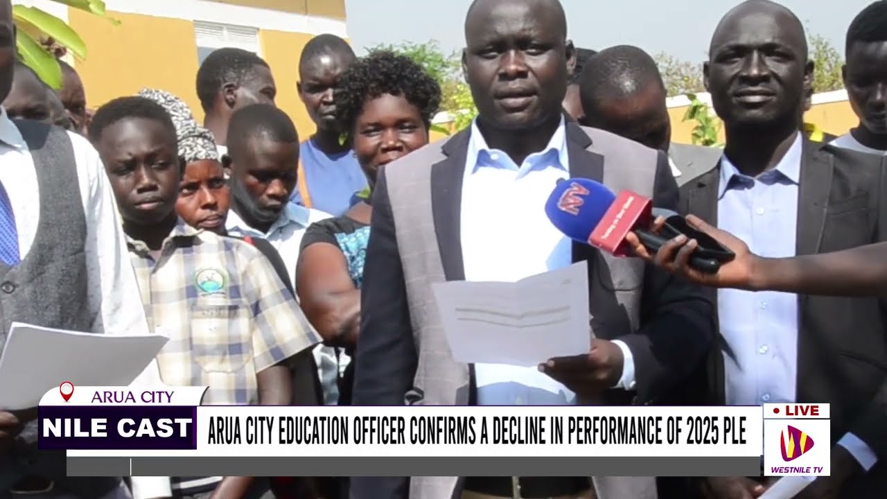 ARUA CITY EDUCATION OFFICER CONFIRMS A DECLINE IN PERFORMANCE OF 2025 PLE