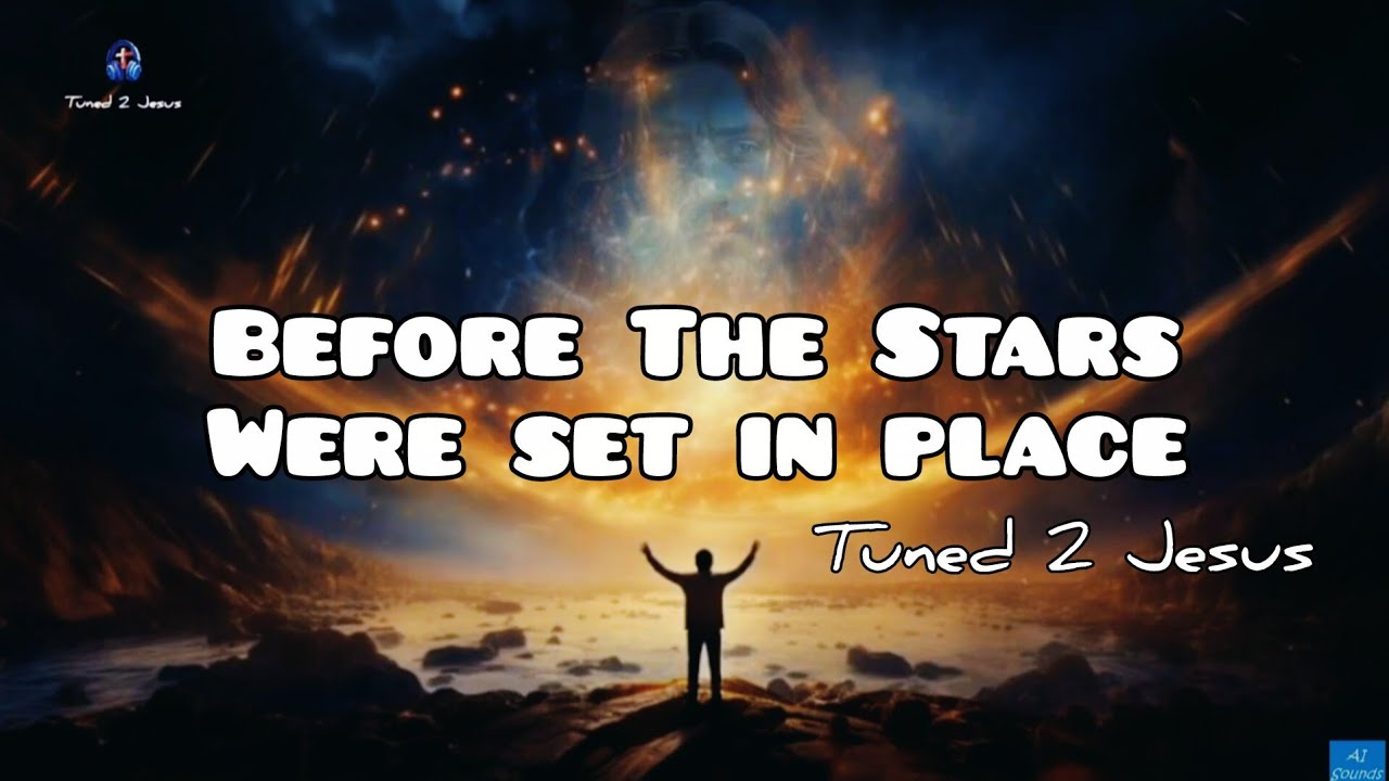 Before There Were Stars Set In Place | Praise | Tuned 2 Jesus