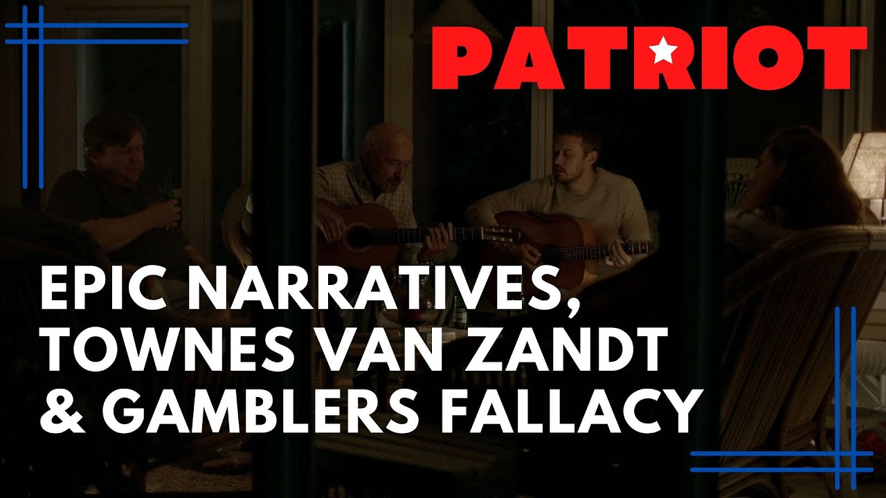 Patriot 111 - What You Missed | Epic Narratives, Townes Van Zandt & Gamblers Fallacy