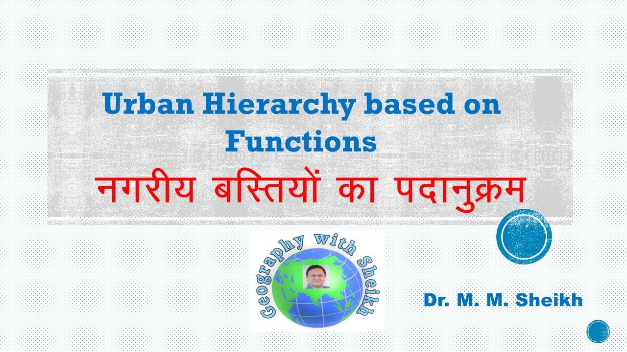 Urban Hierarchy by Dr. M. M. Sheikh