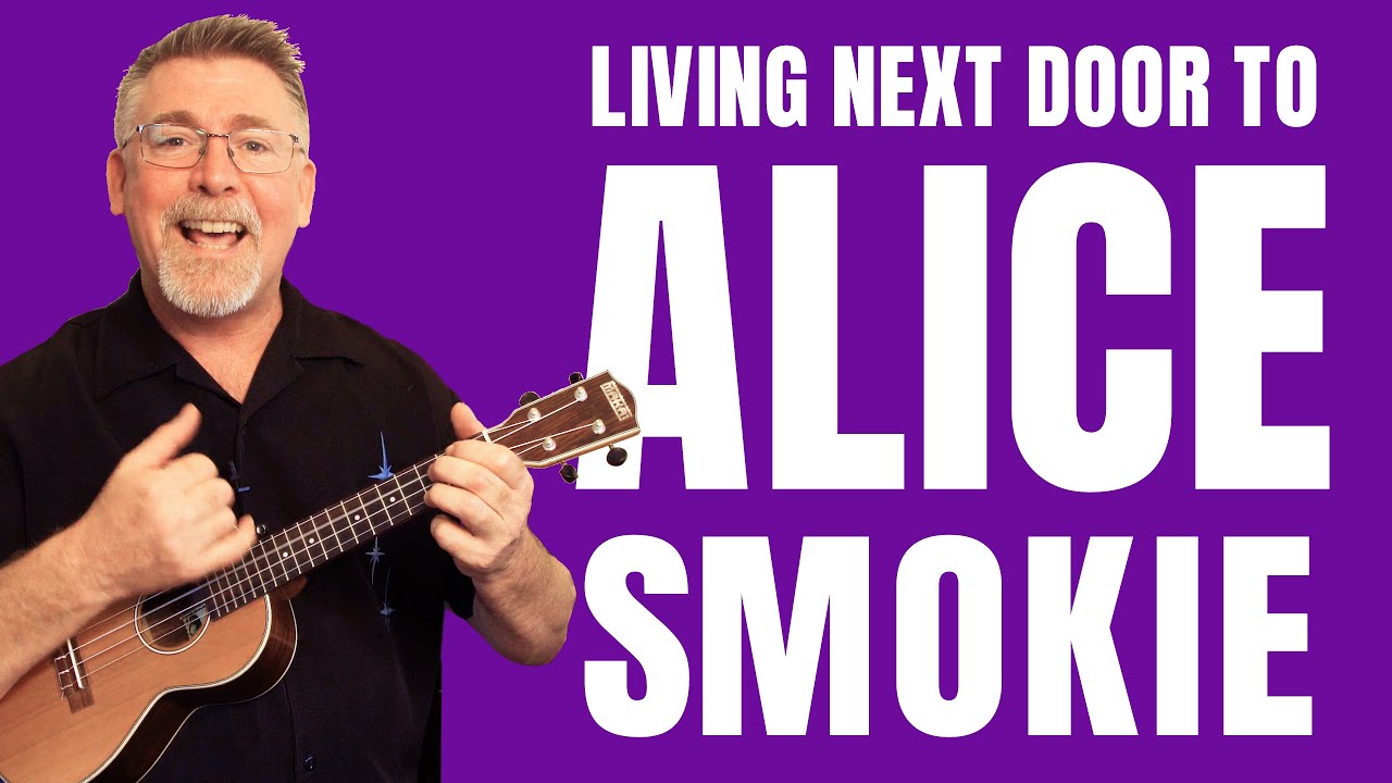 Living Next Door To Alice Ukulele Tutorial