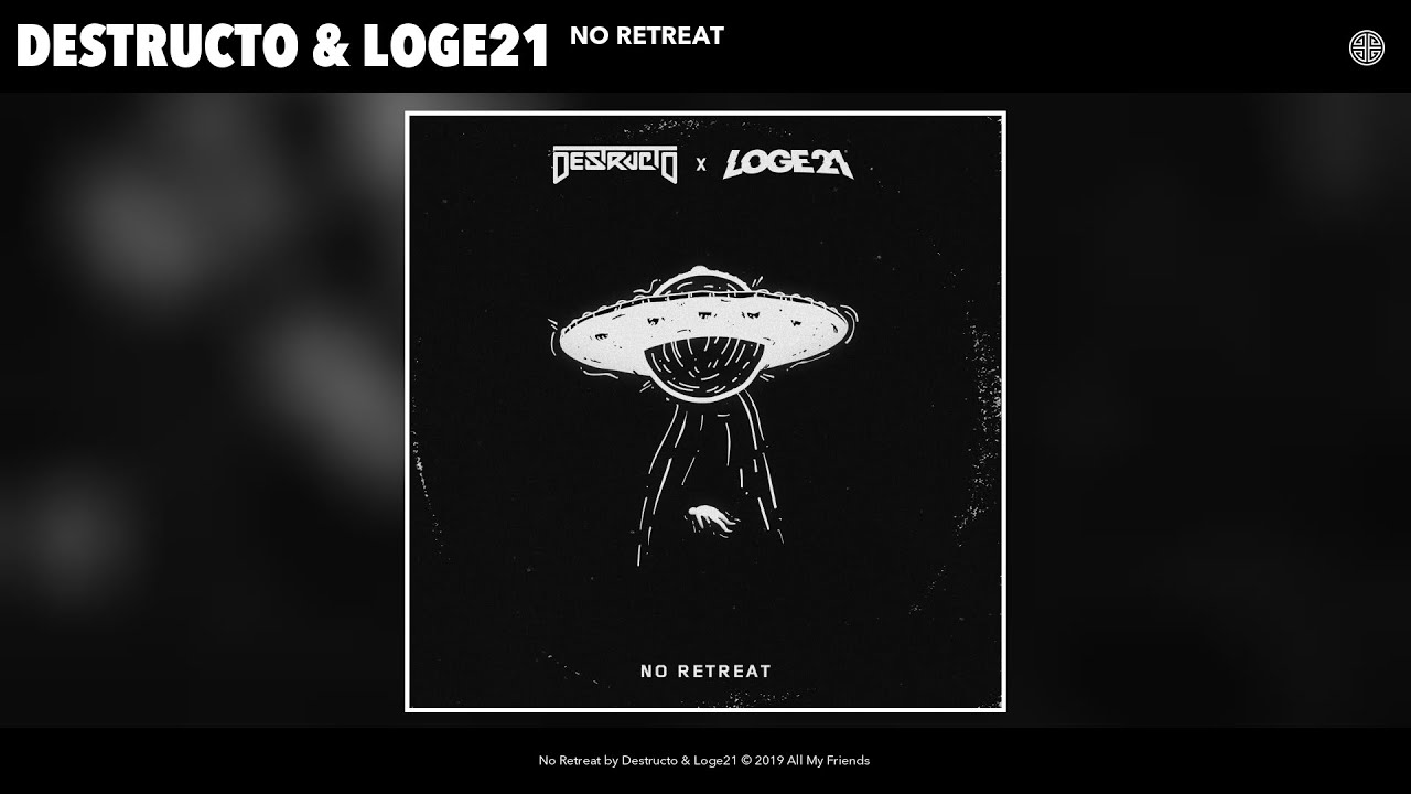 Destructo & Loge21 - No Retreat (Audio)