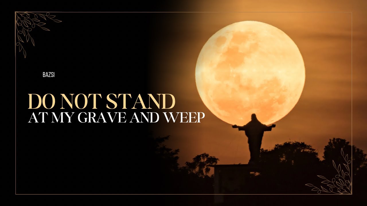 Do Not Stand At My Grave And Weep | BAZSI (Official Audio)