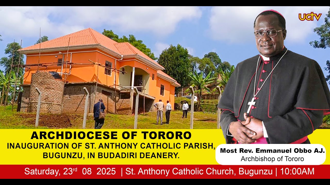 Archdiocese of Tororo | Opening of Bugunzu Catholic Parish | 23.08.2025