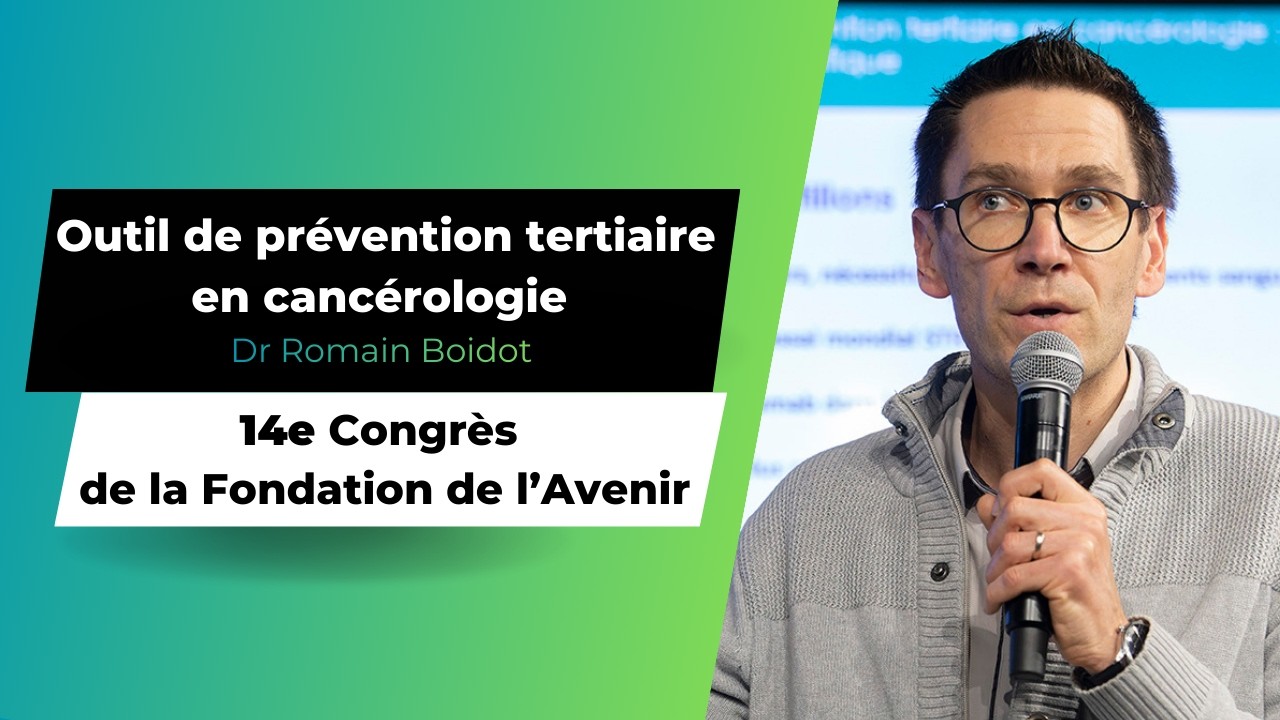 Outil de prévention tertiaire en cancérologie | 14e Congrès de la Fondation de l’Avenir