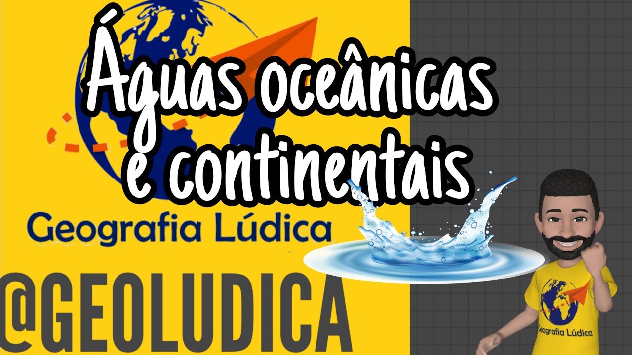 Hidrografia: águas marinhas e continentais.