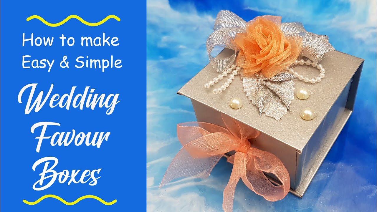 How to make wedding favor boxes | DIY wedding favors boxes | nikah favour boxes | favour boxes
