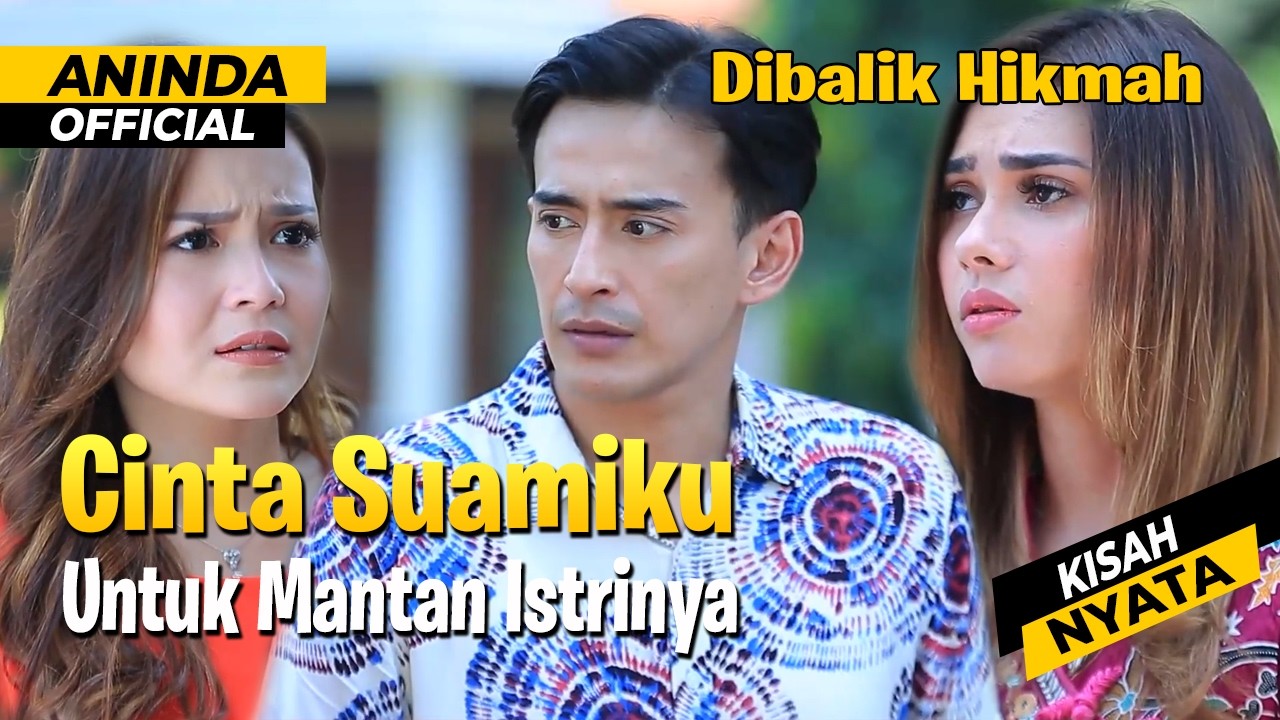 Suamiku Lebih Memilih Mantan Istrinya daripada Aku, Istri Sahnya #1 | Dibalik Hikmah