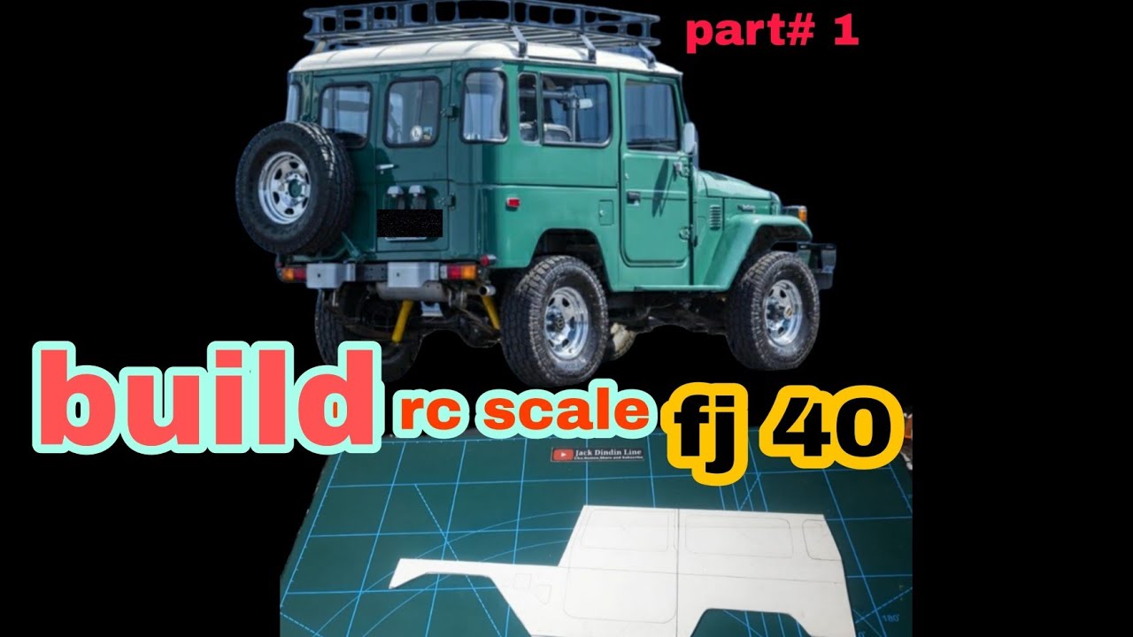 BUILDING RC SCALE TOYOTA LAND CRUISER FJ 40 HARDTOP || PART# 1