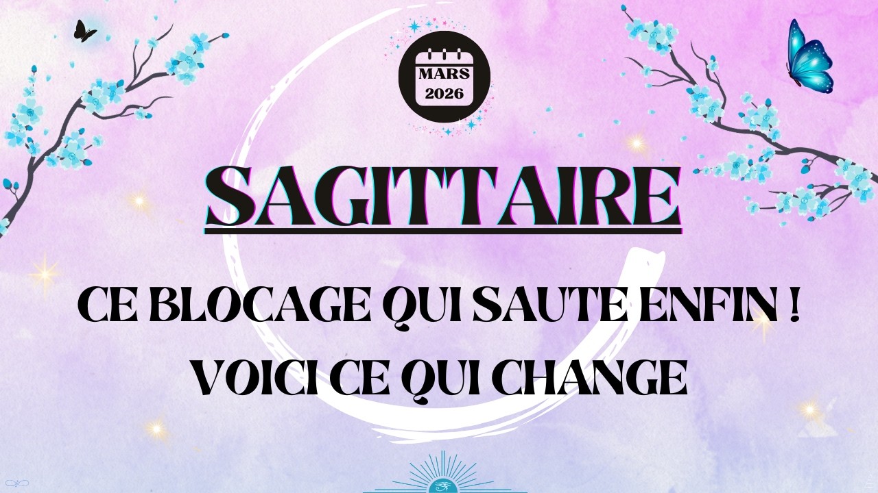 ♐ SAGITTAIRE MARS 2026 - Ce blocage qui saute enfin ! Voici ce qui change.