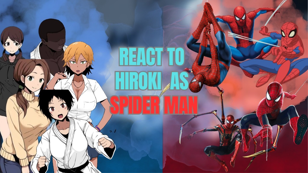 Kokujin No Tenkousei React To Hiroki As Spider-Man/Peter Parker | AU | Marvel |-Gacha Reacts  🇺🇸