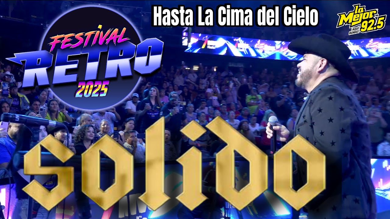 SOLIDO - (  Hasta La cima del Cielo )   Festival Retro 2025 La Mejor FM  MVS