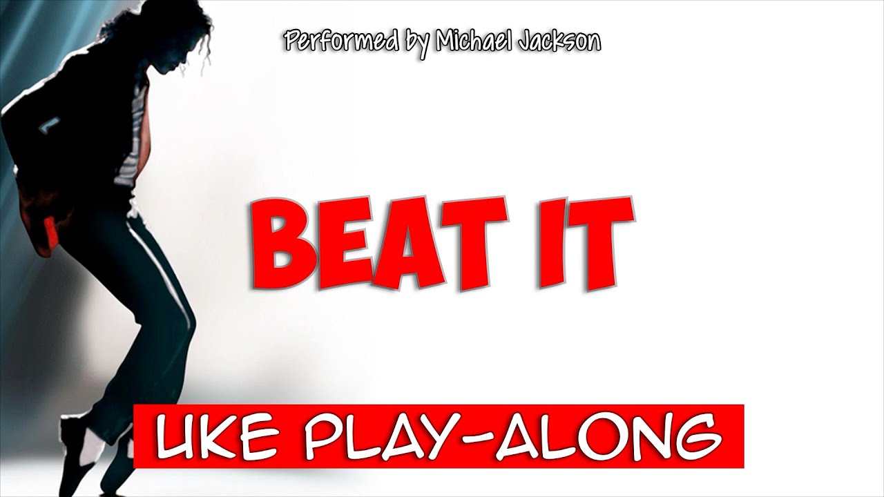 Beat It (ukulele play-along)