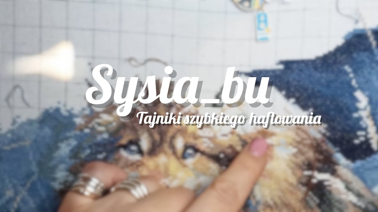 Jak haftować szybciej? | Sysia_bu #14