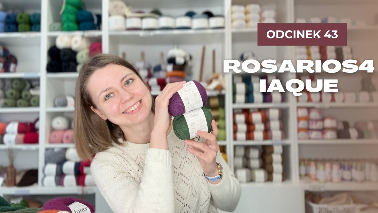 Odcinek 43. Rosarios4 Iaque - alternatywa dla kaszmiru? Pomysły na projekty i kolory w ofercie