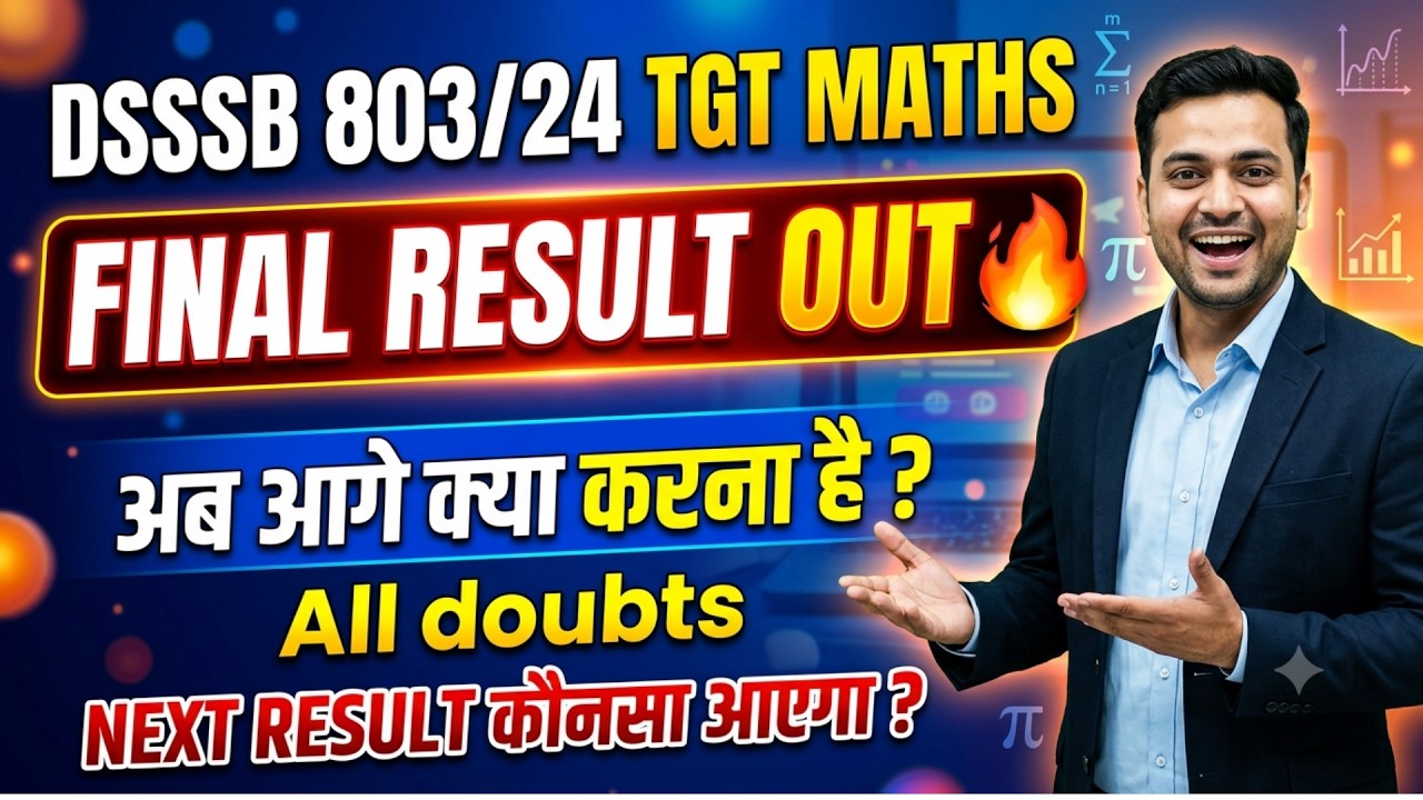DSSSB 803/24 TGT Maths Final Result Out 🔥 | e-Dossier, Memorandum & DV Process | Next Result?