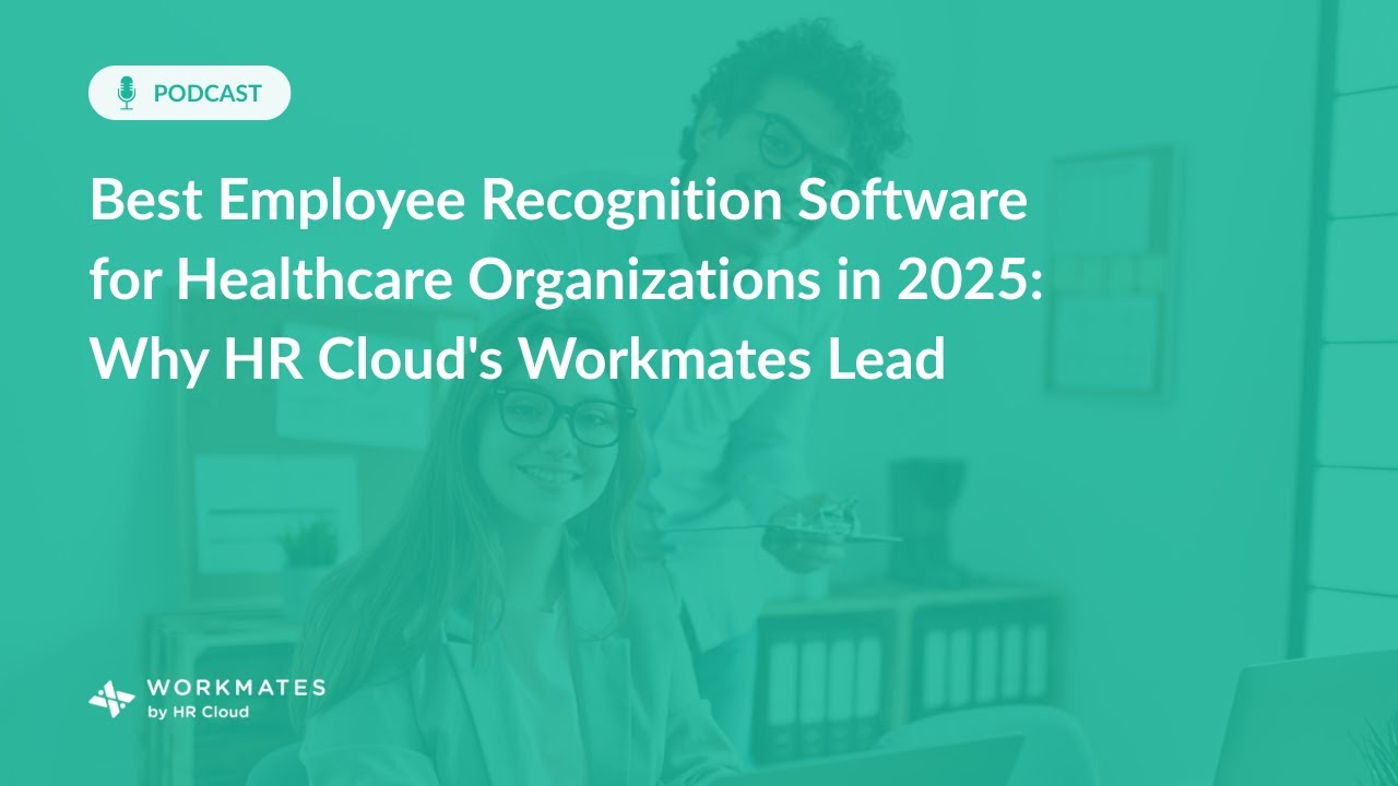 Best Employee Recognition Software for Healthcare in 2025 | Why HR Cloud&rsquo;s Workmates Leads the Way