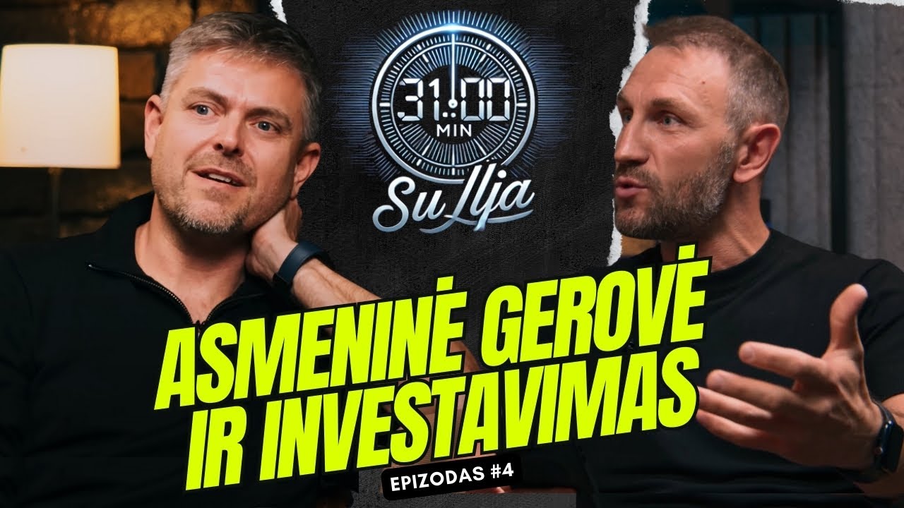 31 minutė su Ilja Laurs: Asmeninė gerovė ir investavimas, epizodas #4
