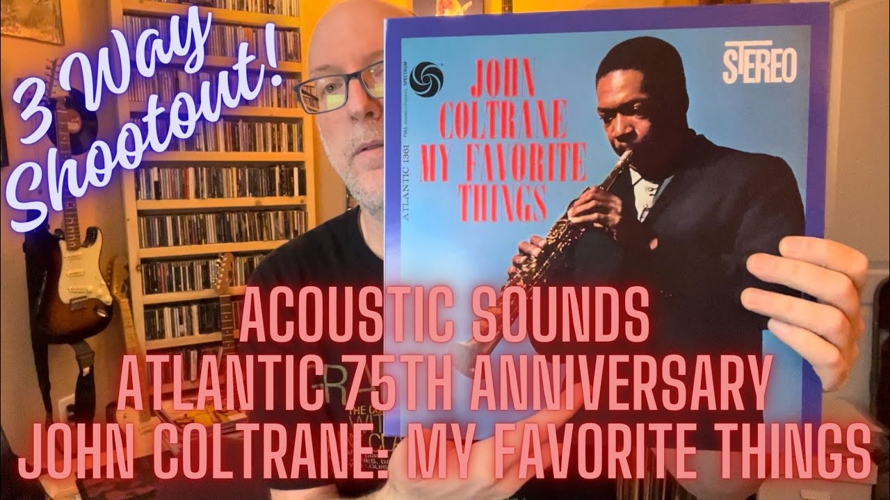 John Coltrane: My Favorite Things Acoustic Sounds 75th Review/3 Way Shootout