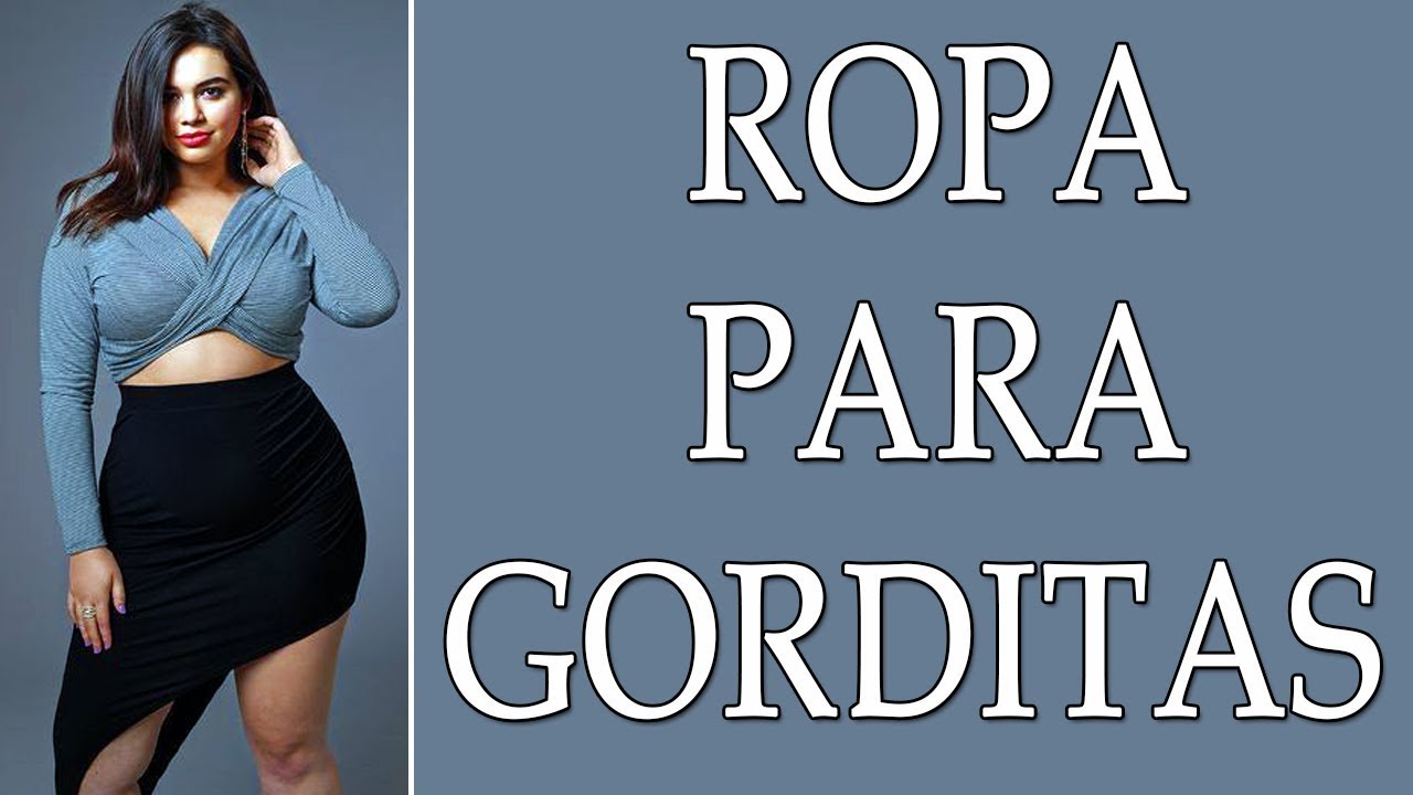 ROPA PARA GORDITAS 2018 | ROPA DE MODA PARA JOVENES 2018 MUJERES GORDITAS/MODA PARA MUJER TV