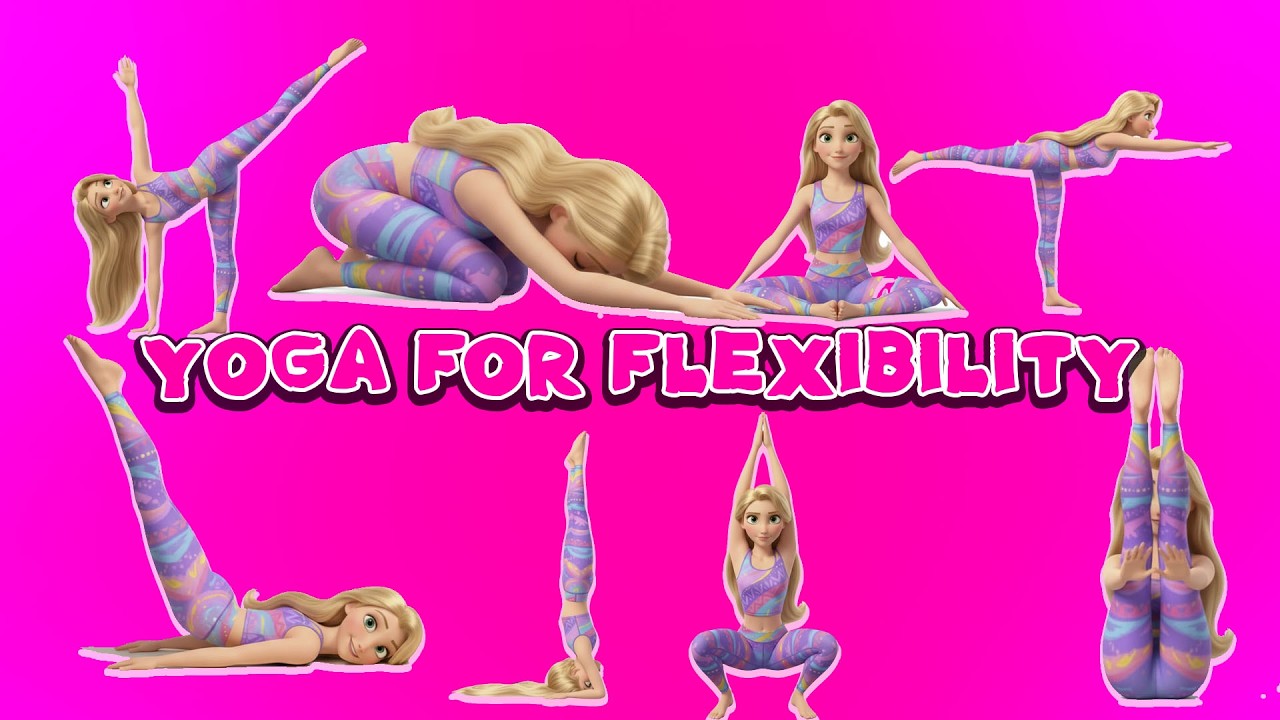 Yoga for Flexibility | Rapunzel Yoga for Children | Poses for Calm Mind and Healthy Body
