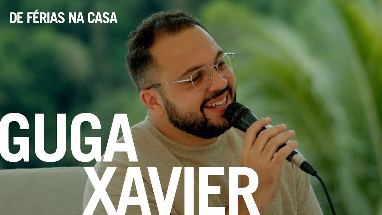 Guga Xavier - De Férias Na Casa EP#04  (O Canto das Igrejas)
