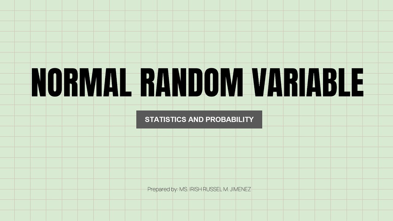 NORMAL RANDOM VARIABLE