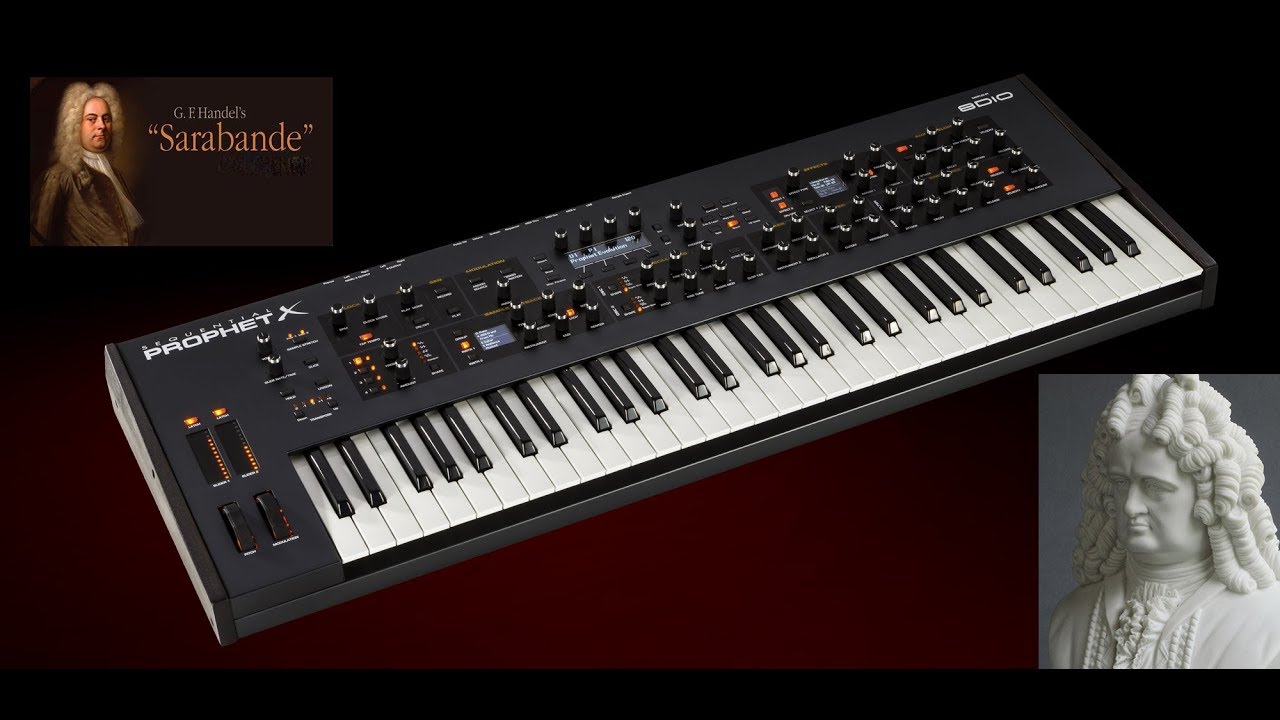 George Frideric Handel's Sarabande on the Sequential Prophet X