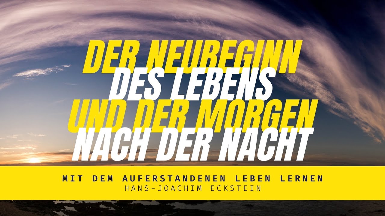 Der Neubeginn des Lebens und der Morgen nach der Nacht @ecksteinhansjoachim