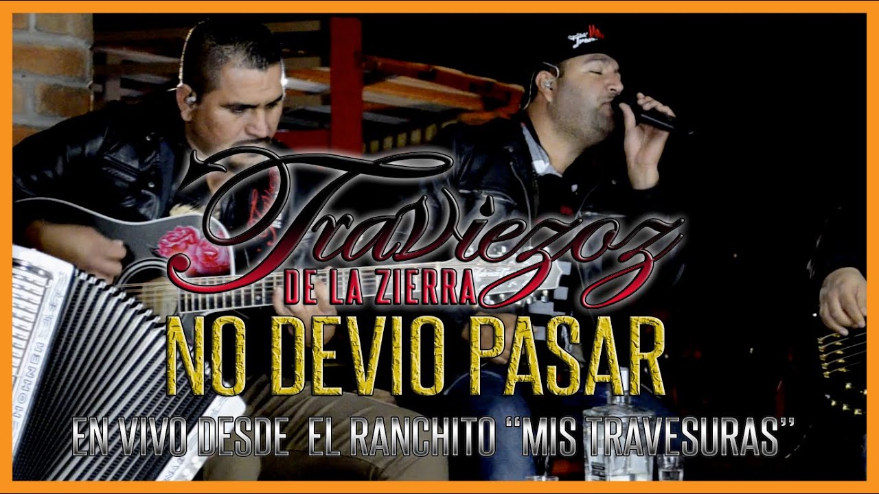 Traviezoz De La Zierra - No Devio Pasar (Video) En Vivo Desde El Ranchito Mis Travesuras 🏕 2019