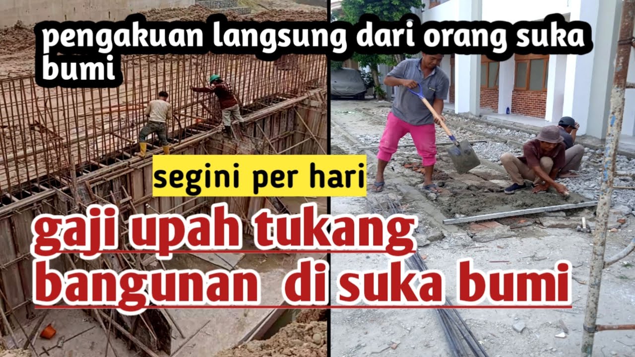 harga tukang bangunan  di suka bumi, upah gaji tukang harian.