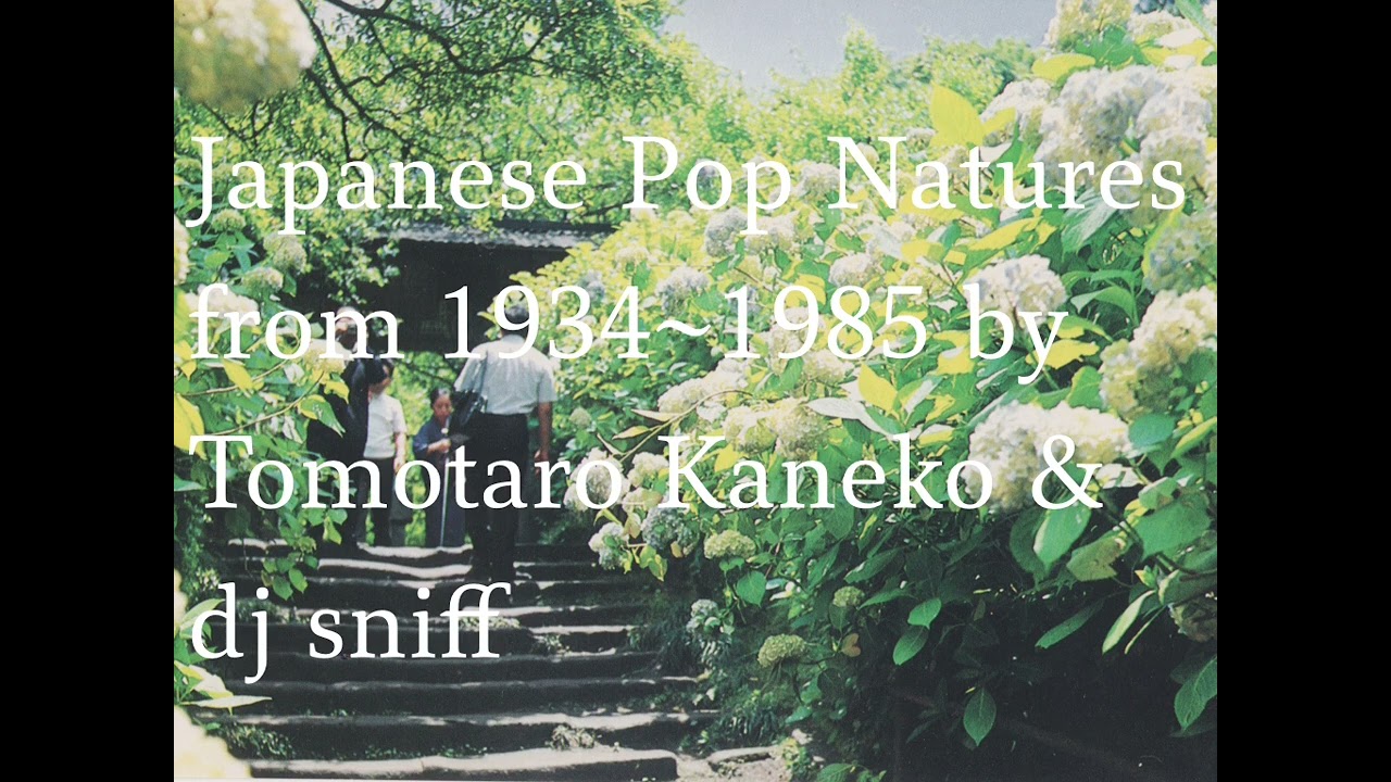 Japanese Pop Natures from 1934~85 by Tomotaro Kaneko & dj sniff