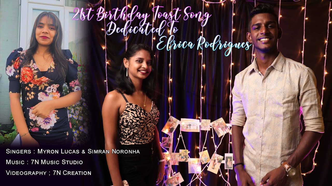 Elrica Rodrigues 21st Birthday Toast song By Myron Lucas & Simran Noronha