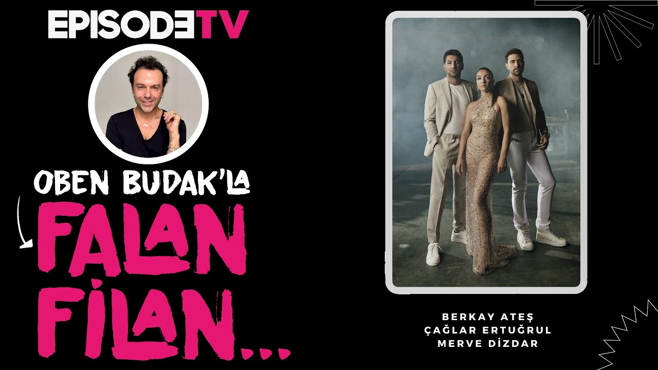 Berkay Ateş, Çağlar Ertuğrul, Merve Dizdar, Oben Budak'la Falan Filan'da