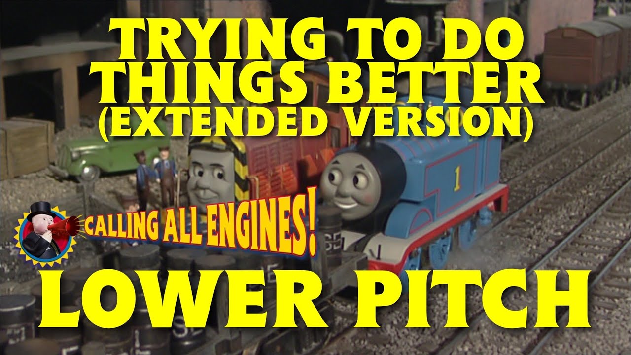 Thomas & Friends ~ Calling All Engines! | Trying To Do Things Better (Extended Version, Low Pitch)