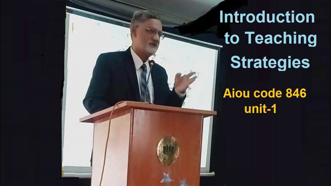 Introduction to teaching strategies-Unit-1 , Code 846