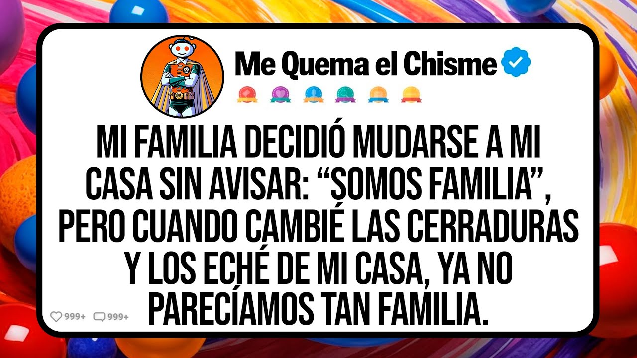 Mi Familia Decidió Mudarse A Mi Casa Sin Avisar: “Somos Familia”, Pero Cuando Cambié Las Cerraduras
