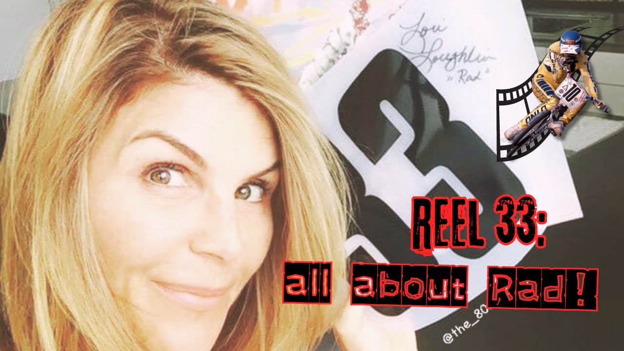 Reel 33: The Holy Grail of Rad Autographs (Lori Loughlin is Rad!)