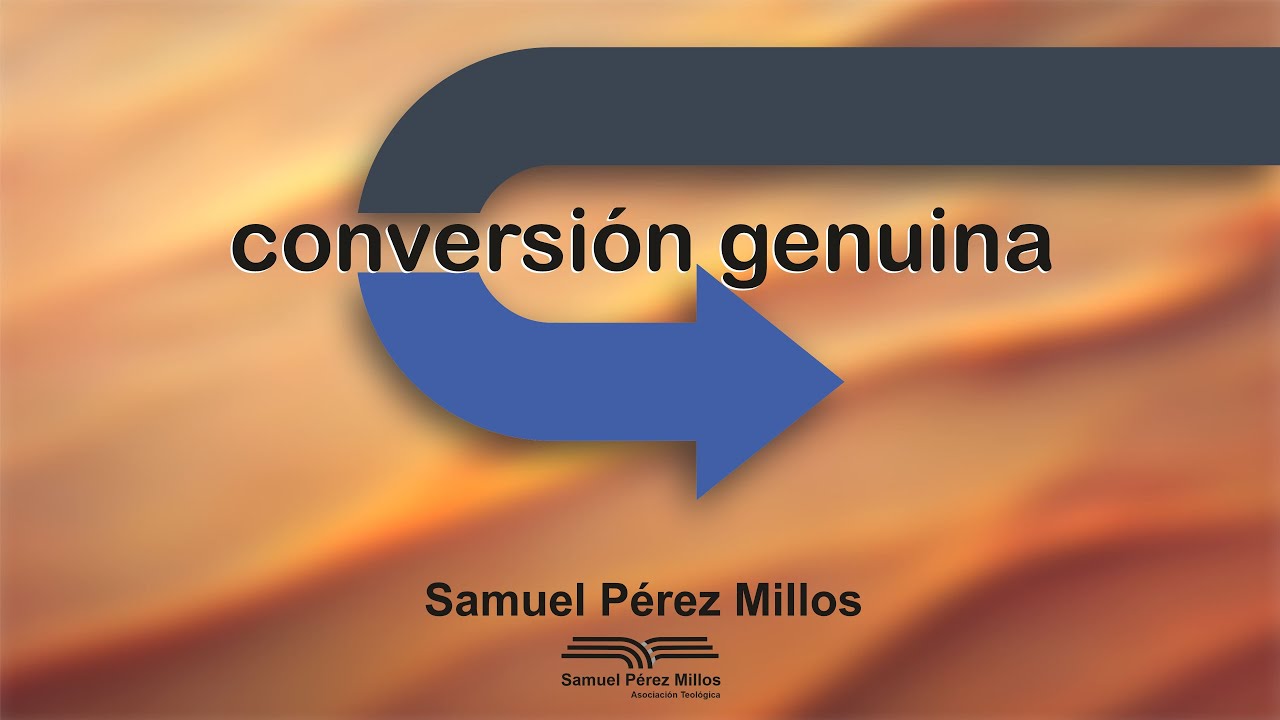 Conversión genuina - Samuel Pérez Millos